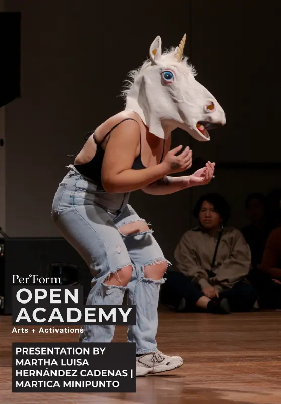 Per°Form Open Academy of Arts and Activations 2023 Presentation — NO SOY UNICORNIO (I’m not a unicorn) by Martha Luisa Hernández Cadenas | Martica Minipunto 